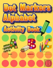 Dot Markers Alphabet Activity Book