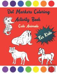 Dot Markers Coloring Activity Book Cute Animals For Kids