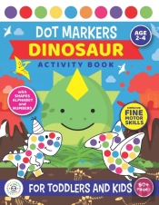 Dot Markers Dinosaur Activity Book For Toddlers And Kids