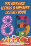 Dot Markers Letters & Numbers Activity Book