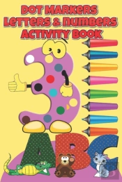 Dot Markers Letters & Numbers Activity Book