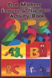 Dot Markers Letters & Numbers Activity Book