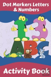 Dot Markers Letters & Numbers Activity Book