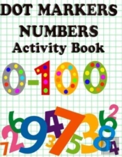 Dot Markers Numbers Activity Book
