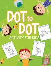 Dot To Dot Activity For Kids