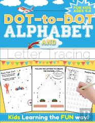 Dot-To-Dot Alphabet And Letter Tracing For Kids Ages 4-6