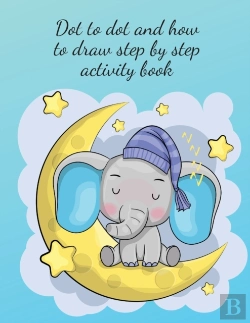 Bertrand.pt - Dot To Dot And How To Draw Step By Step Activity Book