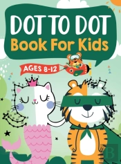 Dot To Dot Book For Kids Ages 8-12
