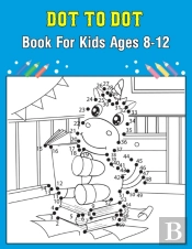 Dot To Dot Book For Kids Ages 8-12