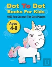 Dot To Dot Books For Kids 1000 Fun Connect The Dots Puzzles
