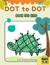 Dot To Dot Books For Kids Ages 4-8 Fun Animal Coloring