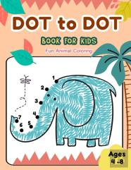 Dot To Dot Books For Kids Ages 4-8 Fun Animal Coloring