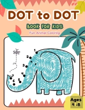 Dot To Dot Books For Kids Ages 4-8 Fun Animal Coloring
