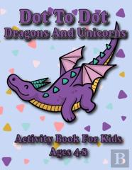 Dot To Dot Dragons And Unicorns
