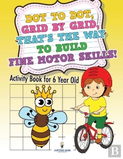 Bertrand.pt - Dot To Dot, Grid By Grid, That'S The Way To Build Fine Motor Skills! Activity Book For 6 Year Old
