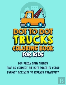 Bertrand.pt - Dot To Dot Trucks Coloring Book For Kids