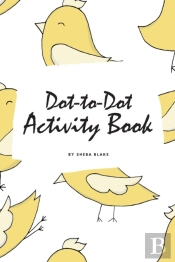 Dot-To-Dot With Animals Activity Book For Children (6x9 Coloring Book / Activity Book)