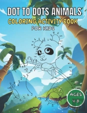 Dot To Dots  Animals Coloring Book For Kids Ages 4-8
