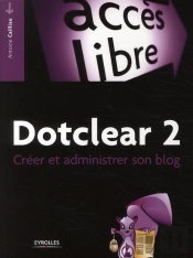 Dotclear 2 ; Créer Et Administrer Son Blog
