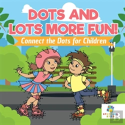 Bertrand.pt - Dots And Lots More Fun! | Connect The Dots For Children