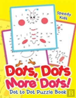 Bertrand.pt - Dots, Dots & More Dots! Dot To Dot Puzzle Book