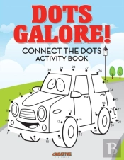 Dots Galore! Connect The Dots Activity Book