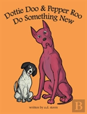 Dottie Doo & Pepper Roo Do Something New