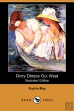 Bertrand.pt - Dotty Dimple Out West (Illustrated Edition) (Dodo Press)