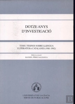 Bertrand.pt - Dotze Anys D'Investigació: Tesis I Tesines Sobre Llengua I Literatura Catalanes (1981-1992)