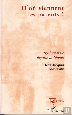 Bertrand.pt - D'Où Viennent Les Parents ; Psychanalyse Depuis La Shoah