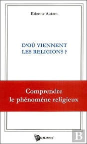 D'Où Viennent Les Religions?