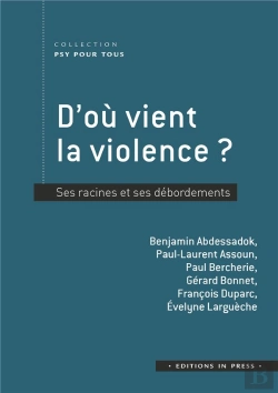 Bertrand.pt - D'Où Vient La Violence ? Ses Racines Et Ses Débordements