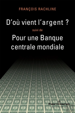 Bertrand.pt - D'Où Vient L'Argent ; Pour Une Banque Centrale Mondiale