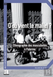 D'Où Vient Le Mal(E)? : Ethnographie Des Masculinités À Palerme