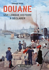 Douane : Une Longue Histoire À Déclarer