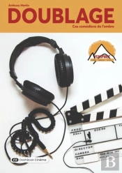 Doublage, Ces Comédiens De L'Ombre