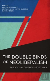 Double Binds Of Neoliberalism