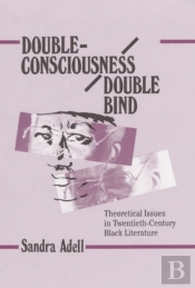 Double-Consciousness/Double Bind
