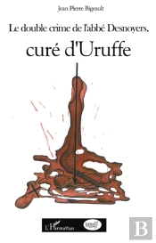 Double Crime De L'Abbé Desnoyers Curé D'Uruffe