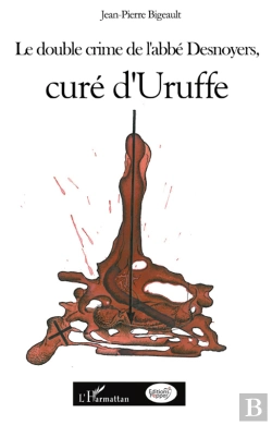 Bertrand.pt - Double Crime De L'Abbé Desnoyers Curé D'Uruffe