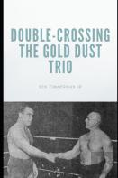 Double-Crossing The Gold Dust Trio