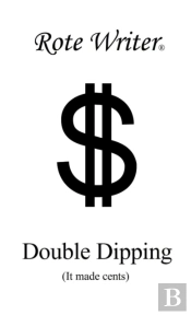 Double Dipping: It Made Cents