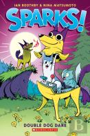 Double Dog Dare: A Graphic Novel (Sparks! #2)