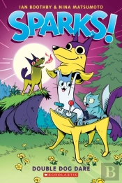 Double Dog Dare: A Graphic Novel (Sparks! #2)