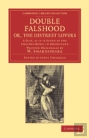 Double Falshood; Or, The Distrest Lovers