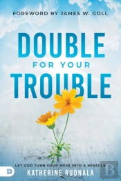 Double For Your Trouble