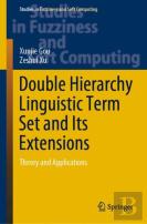 Double Hierarchy Linguistic Term Set And Its Extensions