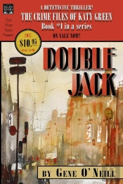 Double Jack: Book 1 In The Series, The Crime Files Of Katy Green