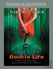 Double Life: A Noir Thriller Movie Scrip