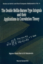 Double Mellin-Barnes Type Integrals And Their Application To Convolution Theory, The